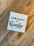 Tegeltje 'welkom lief kleintje'