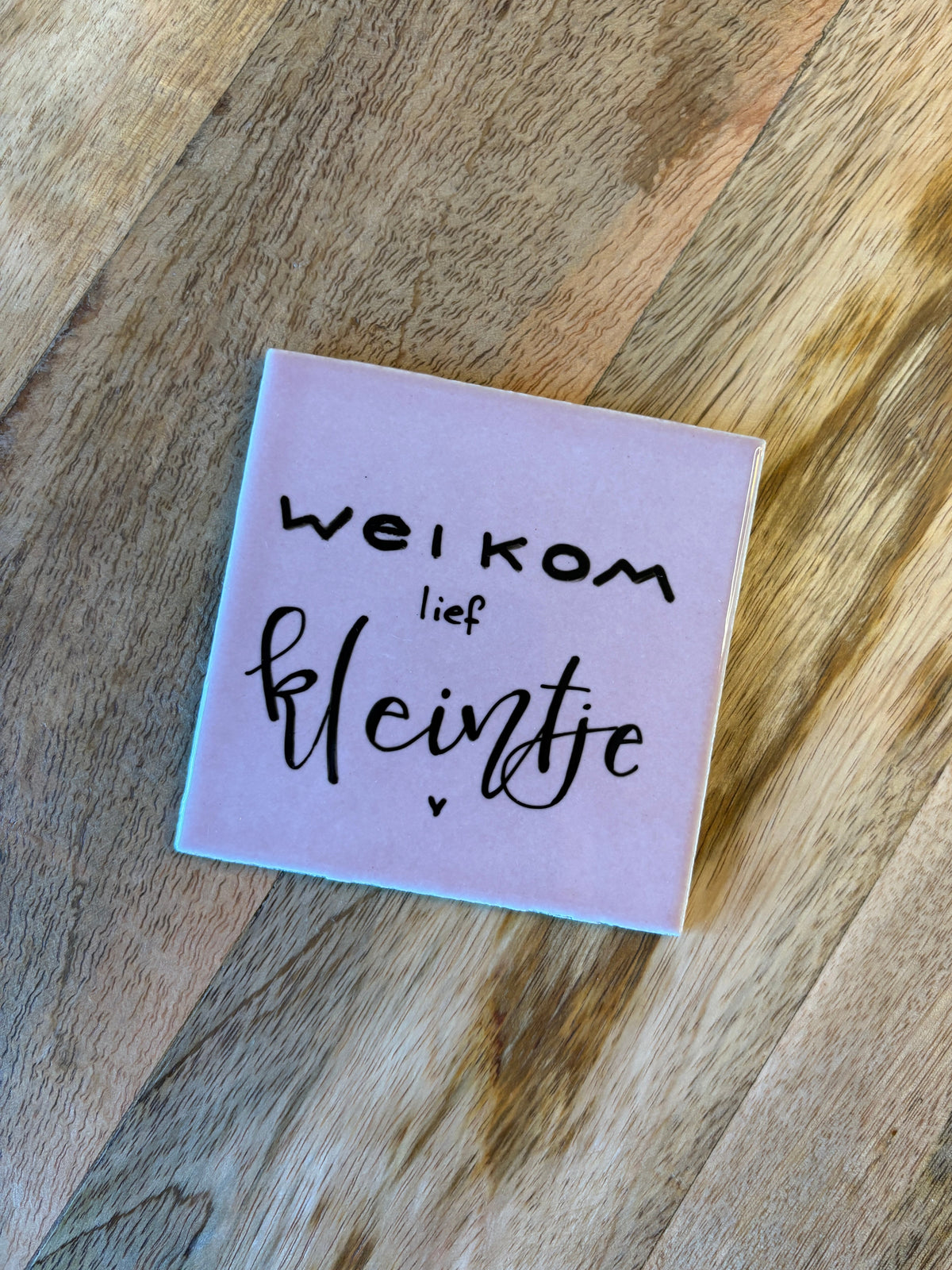 Tegeltje 'welkom lief kleintje'