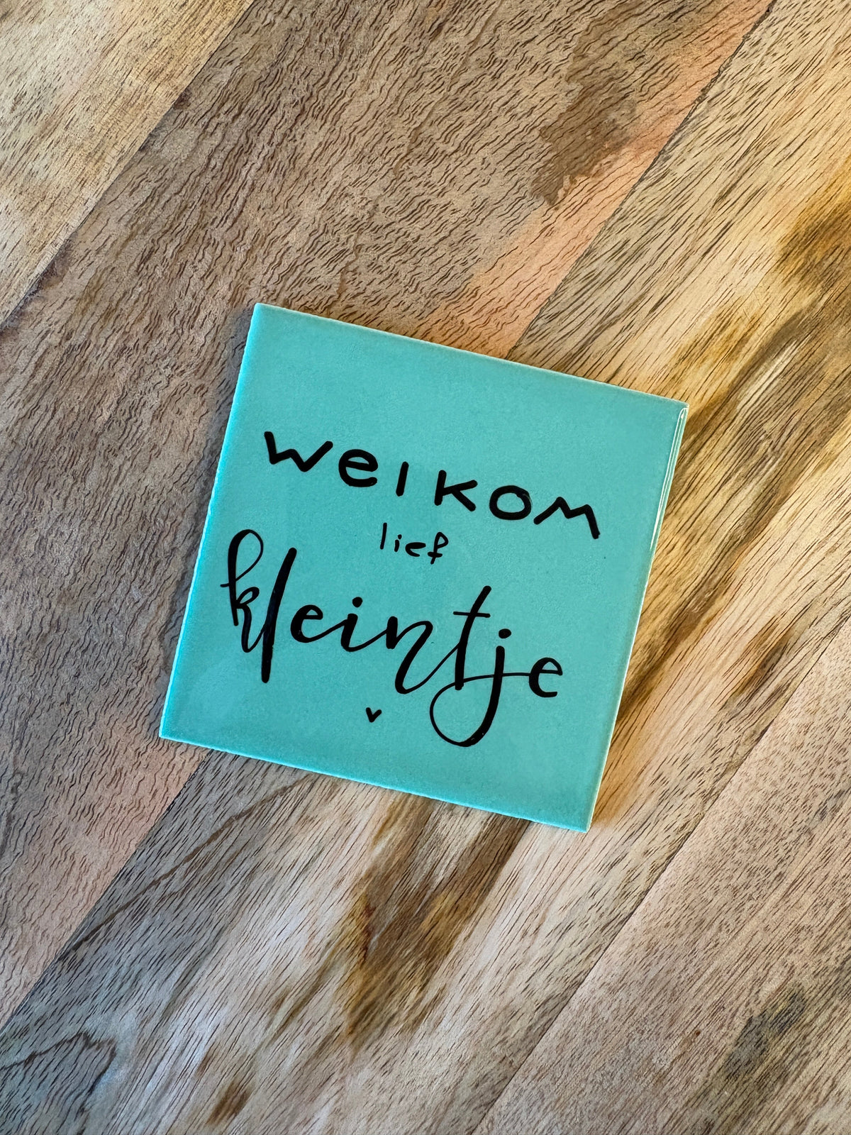 Tegeltje 'welkom lief kleintje'